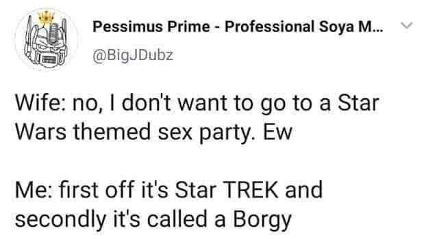 This meme is a play on the typical "I don't want to" phrase, but with a Star Wars twist. The text reads: "I don't want to go to a Star Wars themed sex party" followed by "In a galaxy far, far away... I said no." The humor comes from the unexpected and absurd scenario of a Star Wars themed sex party, and the clever use of a Star Wars reference to imply a romantic or intimate situation.